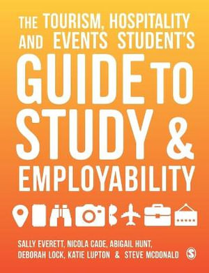 The Tourism, Hospitality and Events Student's Guide to Study and Employability - Sally Everett