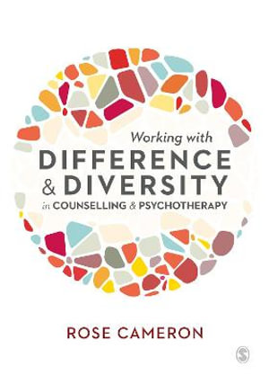 Working with Difference and Diversity in Counselling and Psychotherapy - Rose Cameron