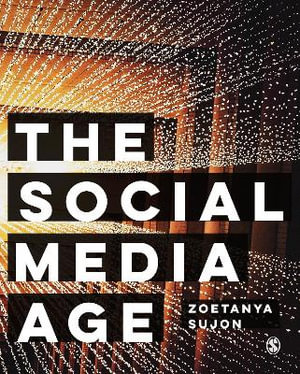 The Social Media Age - Zoetanya Sujon