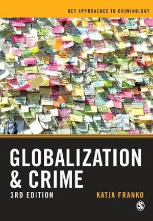 Globalization and Crime : Key Approaches to Criminology - Katja Franko