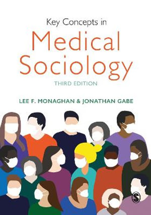 Key Concepts in Medical Sociology : SAGE Key Concepts series - Lee F. Monaghan