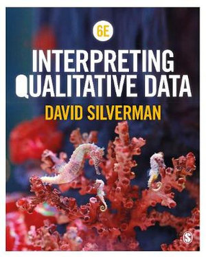 Interpreting Qualitative Data : 6th edition - David Silverman