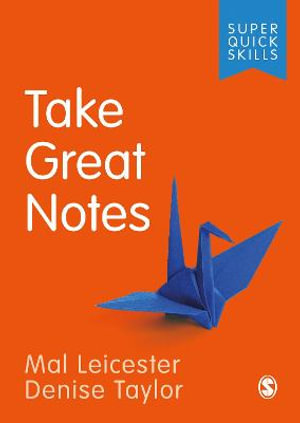 Take Great Notes Super Quick Skills By Mal Leicester Booktopia