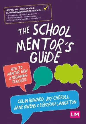 The School Mentor's Guide : How to mentor new and beginning teachers - Colin Howard