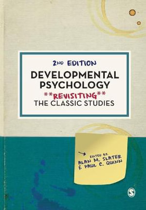 Developmental Psychology : Revisiting the Classic Studies - Alan M. Slater