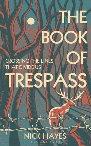 The Book of Trespass : Crossing the Lines that Divide Us - Nick Hayes