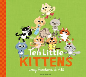 Ten Little Kittens - Lucy Rowland