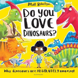 Do You Love Dinosaurs? : Do You Love . . . ? - Matt Robertson