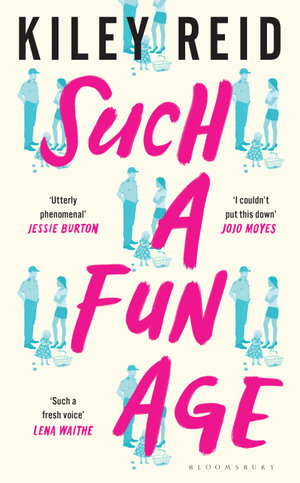 Such a Fun Age : 'The book of the year' Independent - Kiley Reid