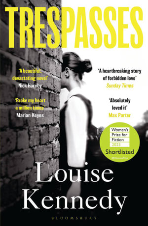 Trespasses : The most beautiful, devastating love story you'll read this year - Louise Kennedy