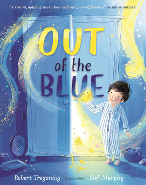 Out of the Blue : A heartwarming picture book about celebrating difference - Robert Tregoning