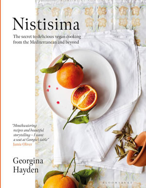 Nistisima : The Secret to Delicious Mediterranean Vegan Food from the Mediterranean and Beyond - Georgina Hayden