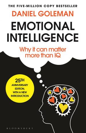 Emotional Intelligence : 25th Anniversary Edition - Daniel Goleman