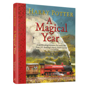 Harry Potter - A Magical Year : The Illustrations of Jim Kay - J.K. Rowling