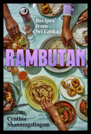 Rambutan : Recipes from Sri Lanka - Cynthia Shanmugalingam