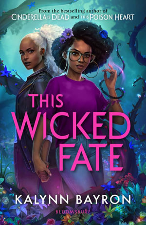 This Wicked Fate : This Poison Heart : Book 2 - Kalynn Bayron