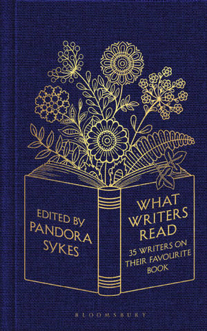 What Writers Read : 35 Writers on their Favourite Book - Pandora Sykes