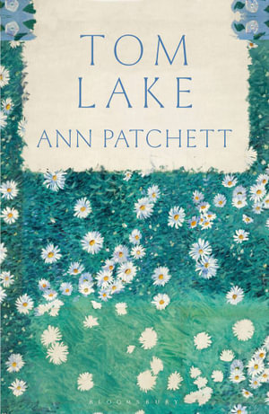 Tom Lake : The Sunday Times bestseller - a BBC Radio 2 and Reese Witherspoon Book Club pick - Ann Patchett