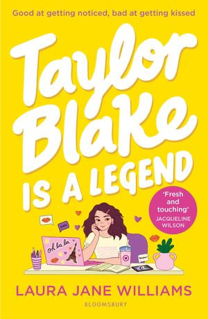 Taylor Blake Is a Legend : The teen debut from the bestselling rom-com author - Laura Jane Williams