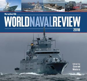 Seaforth World Naval Review 2018 : 2018 - Conrad Waters