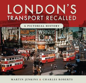 London's Transport Recalled : A Pictorial History - Martin Jenkins
