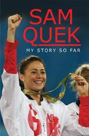 Sam Quek : My Story So Far - SAM QUECK