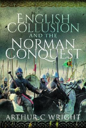 English Collusion and the Norman Conquest - ARTHUR C. WRIGHT