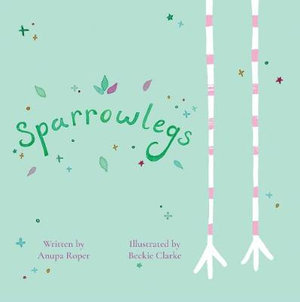 Sparrowlegs - Anupa Roper