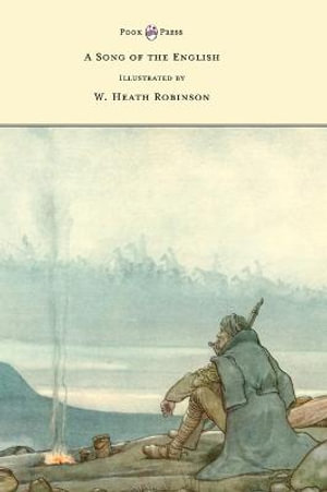 A Song of the English - Illustrated by W. Heath Robinson - Rudyard Kipling