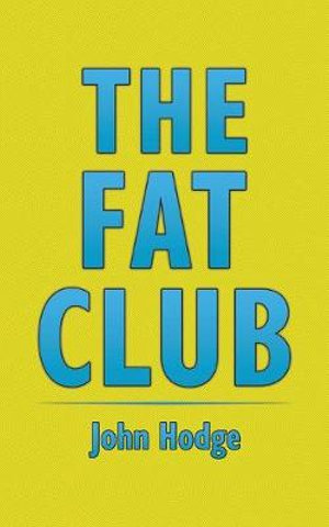 The Fat Club - John Hodge