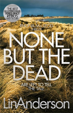 None but the Dead : A Rhonda MacLeod Novel 11 - Lin Anderson