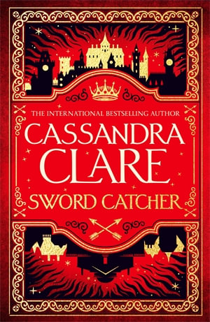 Sword Catcher : The Chronicles of Castellane Book 1 - Cassandra Clare