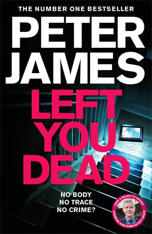 Left You Dead : A Roy Grace Novel 17 - Peter James