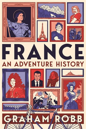 France : An Adventure History - Graham Robb