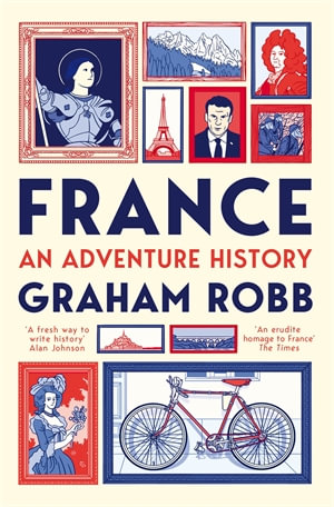 France : An Adventure History - Graham Robb