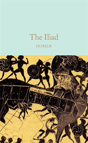 The Iliad : Macmillan Collector's Library - Homer