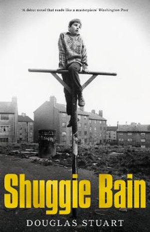 Shuggie Bain : Winner of the Booker Prize 2020 - Douglas Stuart