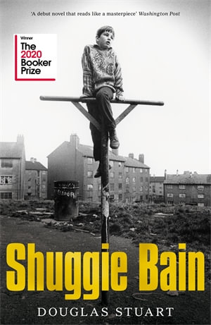 Shuggie Bain : Winner of the 2020 Booker Prize - Douglas Stuart