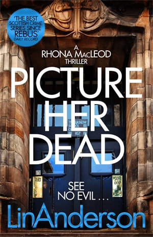 Picture Her Dead : A Rhonda MacLeod Novel 8 - Lin Anderson