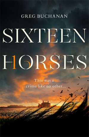 Sixteen Horses - Greg Buchanan