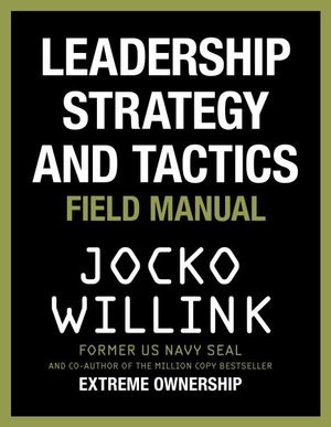 Leadership Strategy and Tactics - Jocko Willink