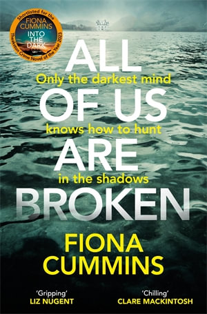 All Of Us Are Broken : The heartstopping thriller with an unforgettable ending - Fiona Cummins