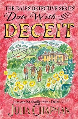 Date with Deceit : A Dales Detective Novel 6 - Julia Chapman