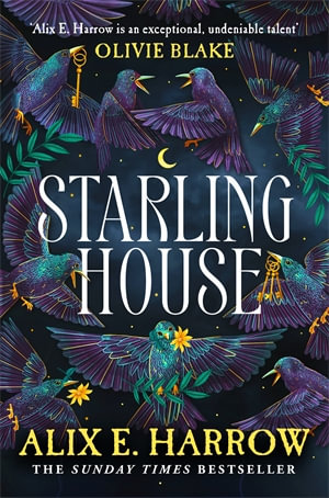 Starling House :  The perfect dark, Gothic fairytale and a Reese Witherspoon Book Club Pick - Alix E. Harrow