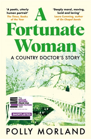 A Fortunate Woman : A Country Doctor's Story - Polly Morland