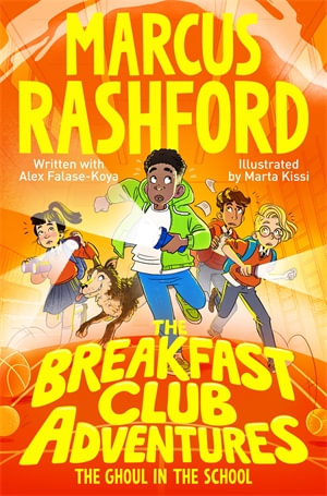 The Breakfast Club Adventures : The Ghoul in the School - Marcus Rashford