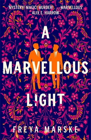 A Marvellous Light : The Last Binding - Freya Marske