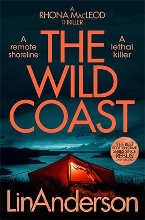 The Wild Coast : A Twisting Crime Novel That Grips Like a Vice Set in Scotland - Lin Anderson