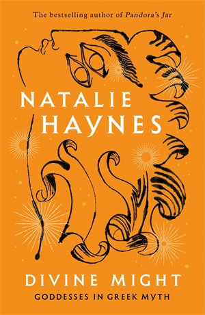 Divine Might : Goddesses in Greek Myth - Natalie Haynes