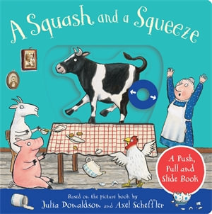 A Squash and a Squeeze : A Push, Pull and Slide Book - Julia Donaldson